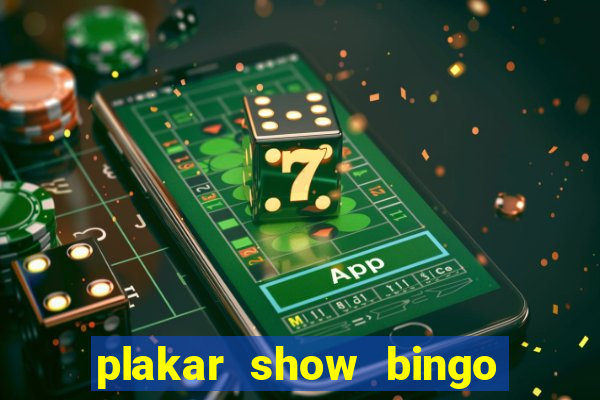 plakar show bingo ao vivo